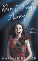 Don't Fade Away B0BVG5LHG6 Book Cover