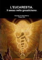 L'Eucarestia Il Sesso Nello Gnosticismo 0244480672 Book Cover