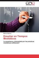 Ensenar En Tiempos Mediaticos 3847367102 Book Cover