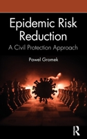 Epidemic Risk Reduction: A Civil Protection Approach 1032181001 Book Cover