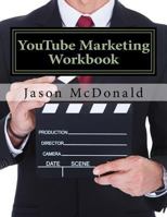 Youtube Marketing Workbook: How to Use Youtube for Business 1523230967 Book Cover