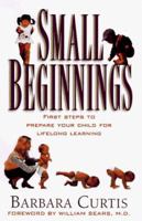 Small Beginnings : First Steps to Prepare Your Toddler for Lifelong Learning 0805462872 Book Cover