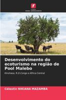 Desenvolvimento do ecoturismo na região de Pool Malebo: Kinshasa, R.D.Congo e África Central (Portuguese Edition) 6203897450 Book Cover