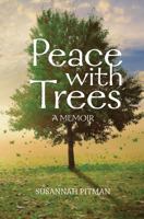 Peace with Trees: A Memoir 0999712802 Book Cover