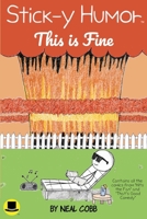 Stick-y Humor: This is Fine (Collection 2) B0H4RZPPRF Book Cover