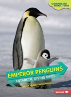 Emperor Penguins: Antarctic Diving Birds 1467795054 Book Cover