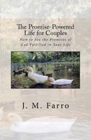 The Promise-Powered Life for Couples: How to See the Promises of God Fulfilled in Your Life 1979859396 Book Cover