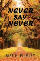 Never Say Never B0FNG53TYT Book Cover