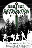 Age of Rust: Retribution 1947578502 Book Cover