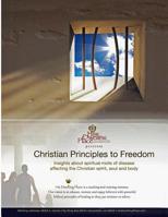 Christian Principles to Freedom: Insights about Spiritual Roots of Disease Affecting the Christian Spirit, Soul and Body 152325873X Book Cover