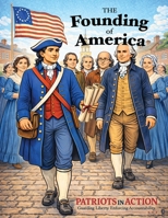 The Founding of America (History with Paul the Patriot) B0GTGBM3DM Book Cover