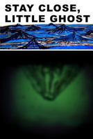 Stay Close, Little Ghost 0615855164 Book Cover