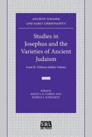 Studies in Josephus and the Varieties of Ancient Judaism: Louis H. Feldman Jubilee Volume 0884141381 Book Cover