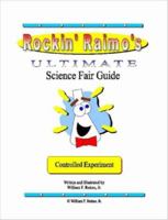 Rockin' Raimo's Ultimate Science Fair Guide 1411637844 Book Cover