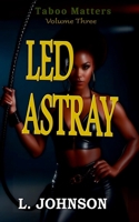 Led Astray (Taboo Matters) B0HBL3MTNK Book Cover