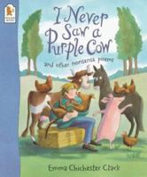 I Never Saw a Purple Cow and Other Nonsense Rhymes 0316145009 Book Cover
