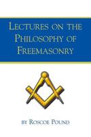 Lectures on the Philosophy of Freemasonry 1613423012 Book Cover