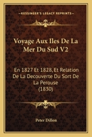 Voyage Aux Iles De La Mer Du Sud V2: En 1827 Et 1828, Et Relation De La Decouverte Du Sort De La Perouse (1830) 1160271666 Book Cover