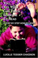 You, Yes You, Can Teach Someone to Read: A Step by Step How-To Book 1418498742 Book Cover