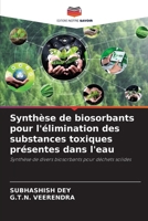 Synthèse de biosorbants pour l'élimination des substances toxiques présentes dans l'eau (French Edition) 6208184495 Book Cover