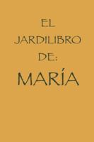 EL JARDILIBRO DE MARIA (Spanish Edition) B0G58KX918 Book Cover
