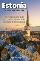 The Estonia E-Residency Guide: How to Incorporate an EU Business, Defer Corporate Tax and Manage It 100% Remotely B0H2RRZ6H5 Book Cover