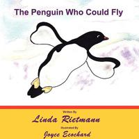 The Penguin Who Could Fly 0984134360 Book Cover