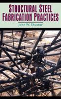 Structural Steel Fabrication Practices 0070577706 Book Cover