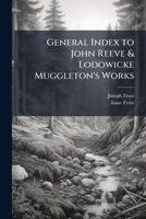 General Index to John Reeve & Lodowicke Muggleton's Works 1177906546 Book Cover
