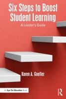 Six Steps to Boost Student Learning: A Leader's Guide 1138239801 Book Cover