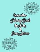 Quarantine Coloring Book For Kids And some Advises: Quarantine Activity Coloring Book For Adults, Teens & Children, Good things to do at home For Kids, Good ideas To Do, Gift For Child, Virus Definiti B089CWR8FX Book Cover