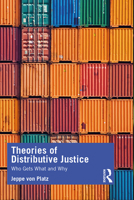 Theories of Distributive Justice: Who Gets What and Why 0367332353 Book Cover