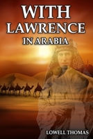 With Lawrence in Arabia: Lost Treasures 1853755001 Book Cover