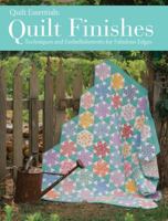 Quilt Finishes: Techniques and Embellishments for Fabulous Edges 1440236372 Book Cover