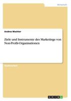 Ziele Und Instrumente Des Marketings Von Non-Profit-Organisationen 3656689121 Book Cover