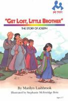 Get Lost, Little Brother: The Story of Joseph (Me Too!) 0948902604 Book Cover