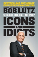 Icons and Idiots: Straight Talk on Leadership 159184696X Book Cover