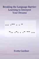 Breaking the Language Barrier: Learning to Interpret Your Dreams 1517754445 Book Cover