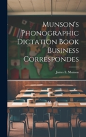 Munson's Phonographic Dictation Book Business Correspondes 1022120875 Book Cover