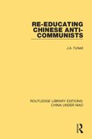 Re-Educating Chinese Anti-Communists 1138341096 Book Cover