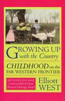 Growing Up with the Country: Childhood on the Far Western Frontier 0826311547 Book Cover