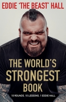 The World's Strongest Book: Ten Rounds. Ten Lessons. One Eddie Hall 1838957111 Book Cover