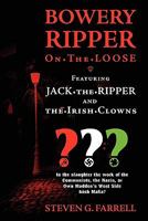Bowery Ripper on the Loose: Featuring Jack the Ripper and the Irish Clowns 1935444735 Book Cover