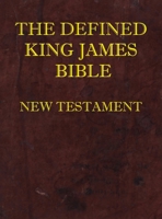 Defined King James Bible New Testament B0BZM24N62 Book Cover