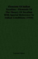 Elements Of Indian Taxation 1014431891 Book Cover