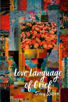 Love Language of Grief 1304193977 Book Cover