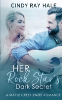 Her Rock Star's Dark Secret (A Maple Creek Brides Sweet Romance) B08K4NV9BP Book Cover