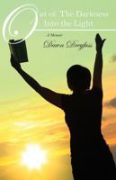 Out of The Darkness Into the Light: A Memoir 0578132915 Book Cover