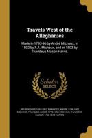 Travels West of the Alleghanies 1371170975 Book Cover