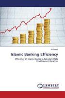Islamic Banking Efficiency: Efficiency Of Islamic Banks In Pakistan: Data Envelopment Analysis 3659372889 Book Cover